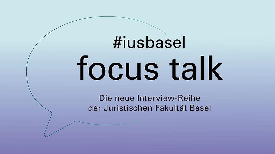 Cover picture of the video series iusbasel focus talk